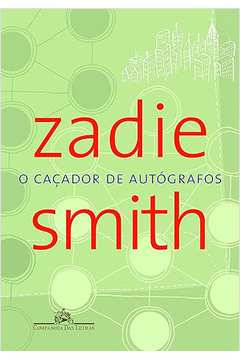 O Caçador de Autógrafos-  Zadie Smith