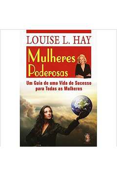 Mulheres Poderosa - Louise L. Hay