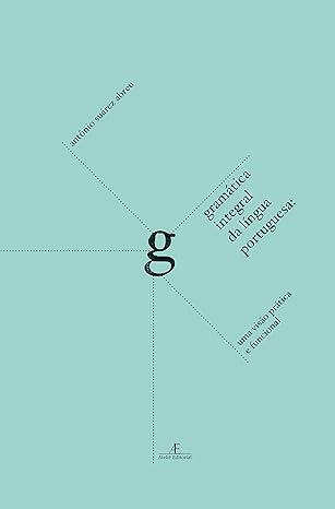 Gramática Integral da Língua Portuguesa- Antônio Suárez Abreu