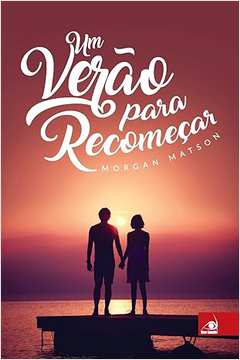 Um Verão para Recomeçar- Morgan Matson