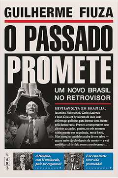 O Passado Promete ( Novo)- Guilherme Fiuza