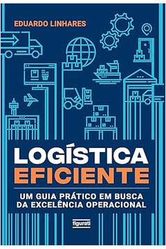 Logística Eficiente  ( Novo- Lacrado)- Eduardo Linhares