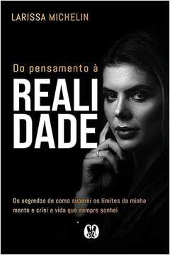 Do Pensamento á Realidade- Larissa Michelin
