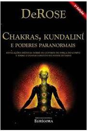 Chakras, Kundaliní e Poderes Paranormais 3ª Edição- De Rose