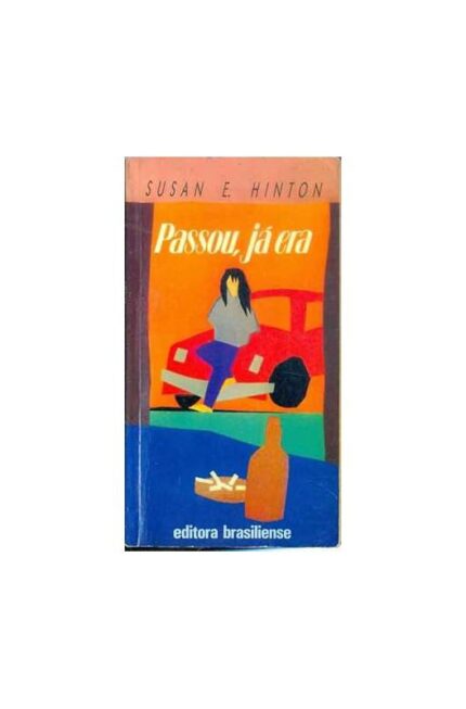 Passou, já Era- Susan E. Hinton