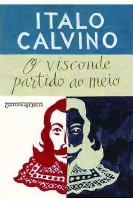 O Visconde Partido ao Meio - Italo Calvino