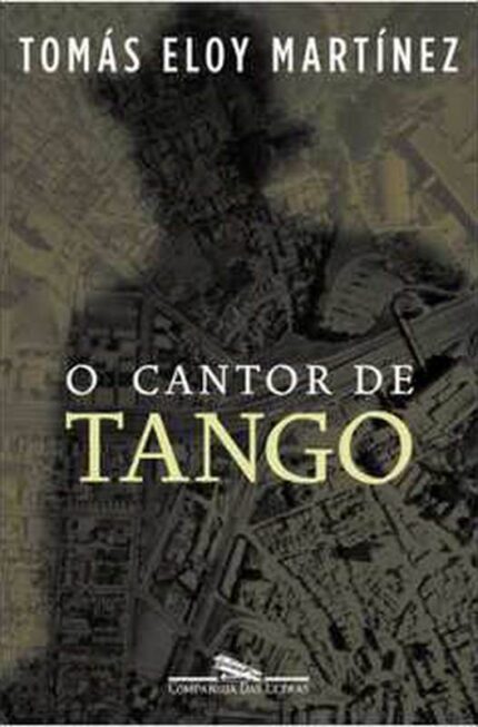 O Cantor de Tango - Tomás Eloy Martínez; Sergio Molina