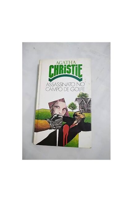 Assassinato no Campo de Golfe- Agatha Christie