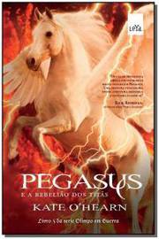 Pegasus e a Rebelião dos Titãs - Kate o Hearn; Michele A. Vartuli