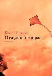 O Caçador de Pipas - Khaled Hosseini