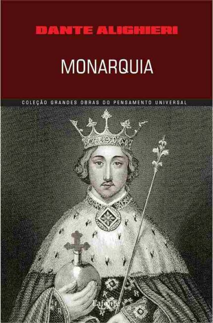 Monarquia - Dante Alighieri; Ciro Mioranza
