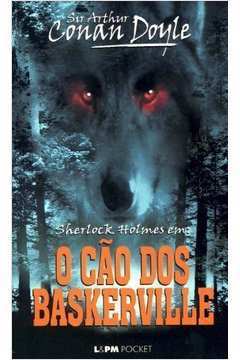 O Cão dos Baskerville- Sir Arthut Conan Doyle