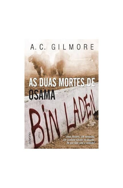As Duas Mortes de Osama Bin Laden-A. C. Gilmore