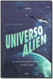O Universo Alien - Don Lincoln