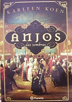 Anjos das Sombras - Karleen Koen