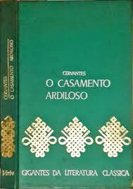 O Casamento Ardiloso - Cervantes