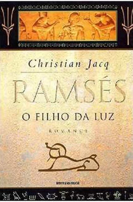 Ramses o Filho da Luz - Volume 1 - Christian Jacq