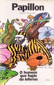 Papillon- o Homem Que Fugiu do Inverno- Henri Charriére