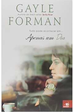 Apenas um Dia - Gayle Forman