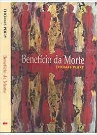 Benefício da Morte- Thomas Perry