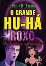 Grande Hu-há Roxo - Philip H. Farber