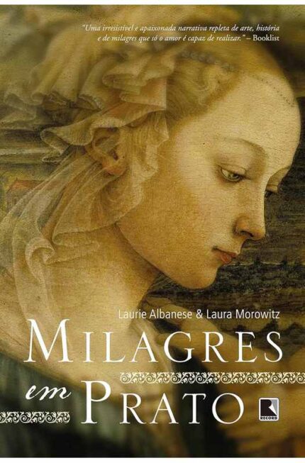 Milagres Em Prato - Laurie Albanese; Laura Morowitz; Beatriz Horta