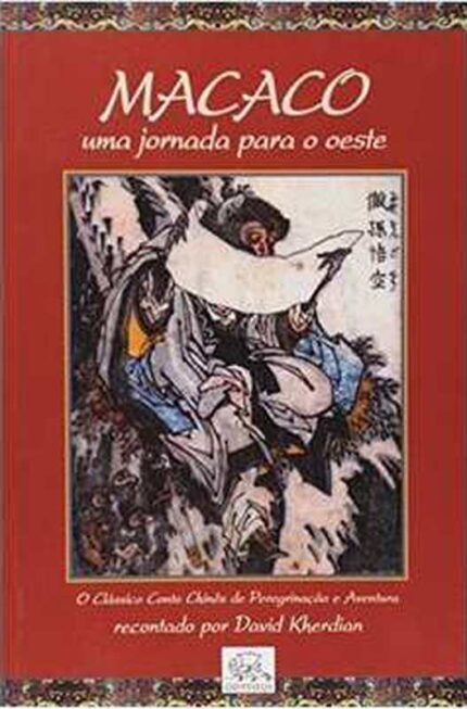 Macaco, uma Jornada para o Oeste - David Kherdian