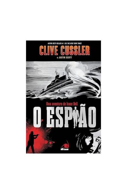O Espião - uma Aventura de Isaac Bell- Clive Cussler
