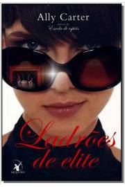 Ladrões de Elite - Ally Carter; Fabiano Morais