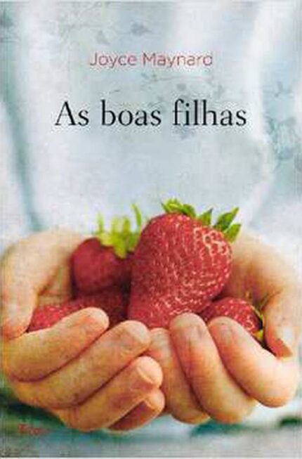 As Boas Filhas - Joyce Maynard