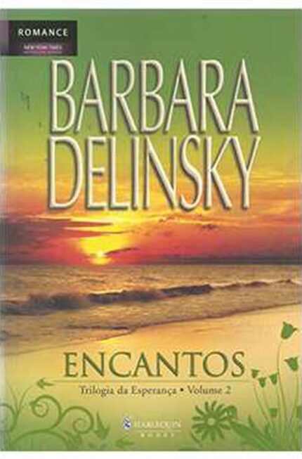 Encantos - Trilogia da Esperança, V. 2- Barbara Delinsky