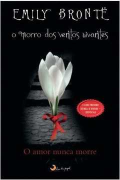 Morro dos Ventos Uivantes-  Emily Brontë