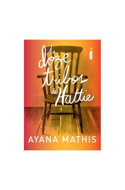 As Doze Tribos de Hattie- Ayana Mathis