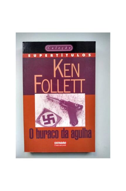 O Buraco da Agulha - Ken Follett