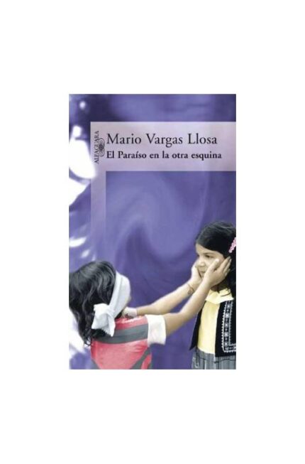 El Paraiso En La Otra Esquina - Mario Vargas Llosa