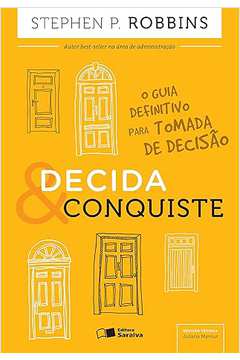 Decida e Conquiste - Stephen P. Robbins