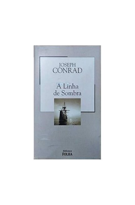 A Linha de Sombra- Joseph Conrad