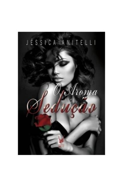 O Aroma da Sedução - Jéssica Anitelli