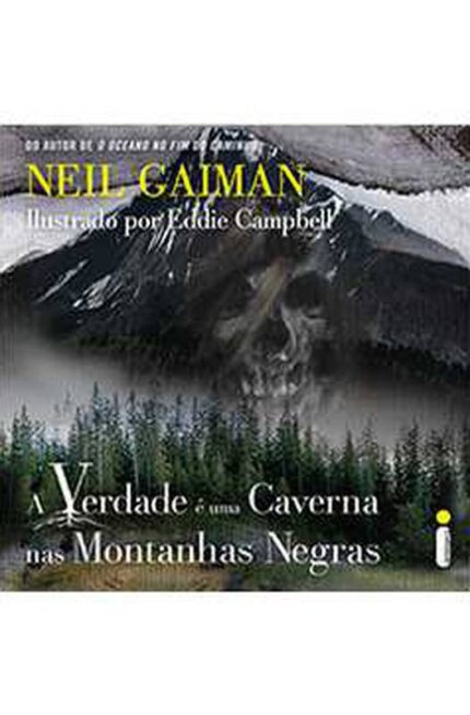 A Verdade é uma Caverna Nas Montanhas Negras - Neil Gaiman