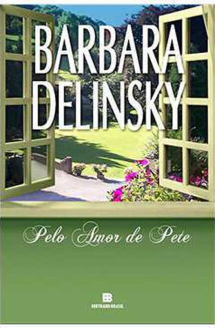 Pelo Amor de Pete - Barbara Delinsky; A. B. Pinheiro de Lemos