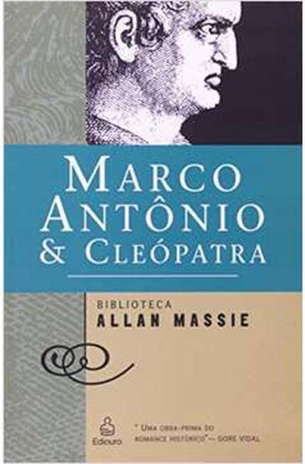 Marco Antonio & Cleópatra - Allan Massie