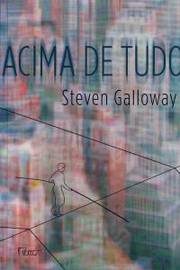 Acima de Tudo - Steven Galloway; Carlos Ramires