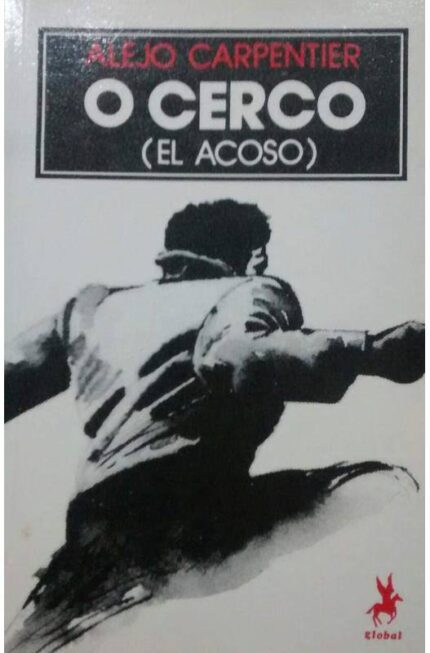 O Cerco (el Acoso) - Alejo Carpentier