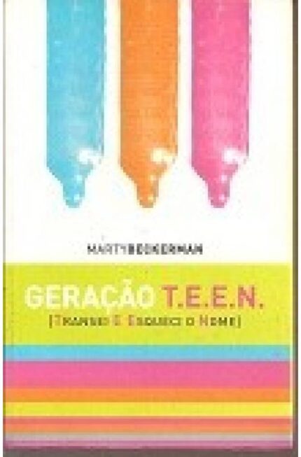 Geração T. E. E. N. - Marty Beckerman