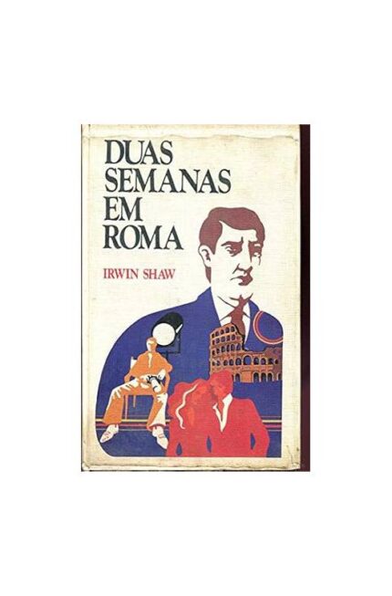 Duas Semanas Em Roma- Irwin Shaw
