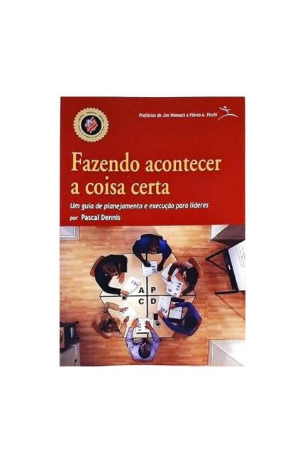 Fazendo Acontecer a Coisa Certa- Pascal Dennis