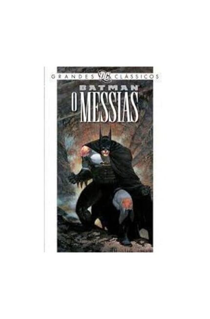 Grandes Clássicos Dc - Batman o Messias - Wrightson; Starlin; Wray