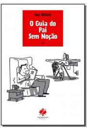O Guia do Pai sem Noção - Guy Delisle; Claudio Roberto Martini