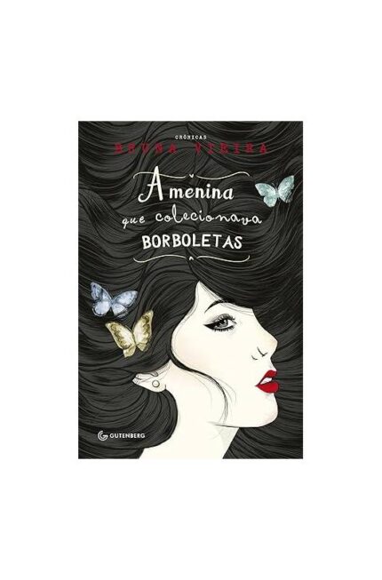 A Menina Que Colecionava Borboletas- Bruna Vieira