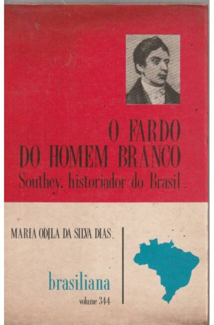 O Fardo do Homem Branco - Maria Odila da Silva Dias